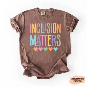 Inclusion Matters Shirt Special Education Shirt Neurodiversity Shirt Autism Awareness Shirt Autism Mom Shirt image 7