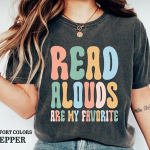 Reading Teacher Shirt Read Alouds are My Favorite Shirt Book Nerd Shirt Librarian Gift Bookstagram Shirt