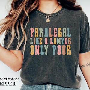 Funny Paralegal Shirt Law School Graduation Gift Lawyer Student Shirt Sarcastic Paralegal Gift Attorney Shirt Lawyer Shirt