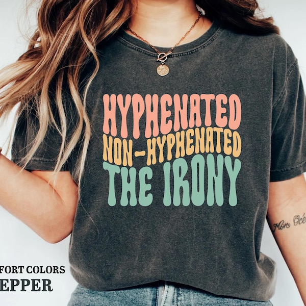 English Teacher T-Shirt Cute Teacher Shirt Hyphenated Non-Hyphenated The Irony Funny Punctuation Shirt