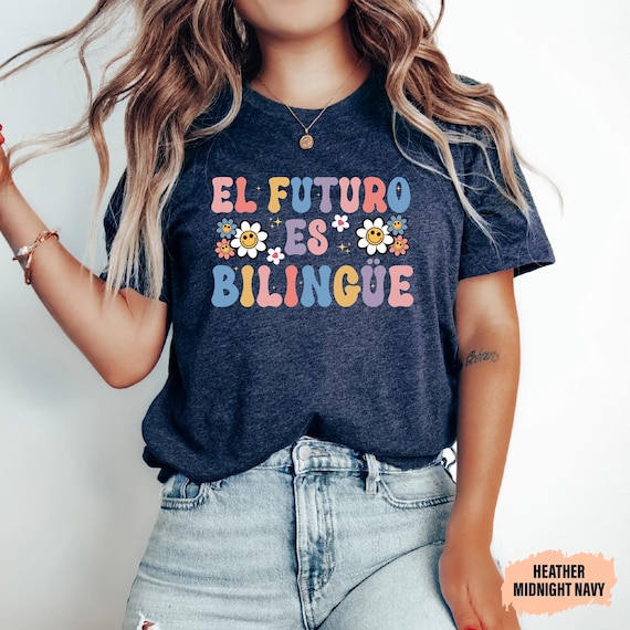 Dual Language Teacher Shirt El Futuro Es Bilingüe Shirt Gift For Spanish Teacher Maestra Shirt