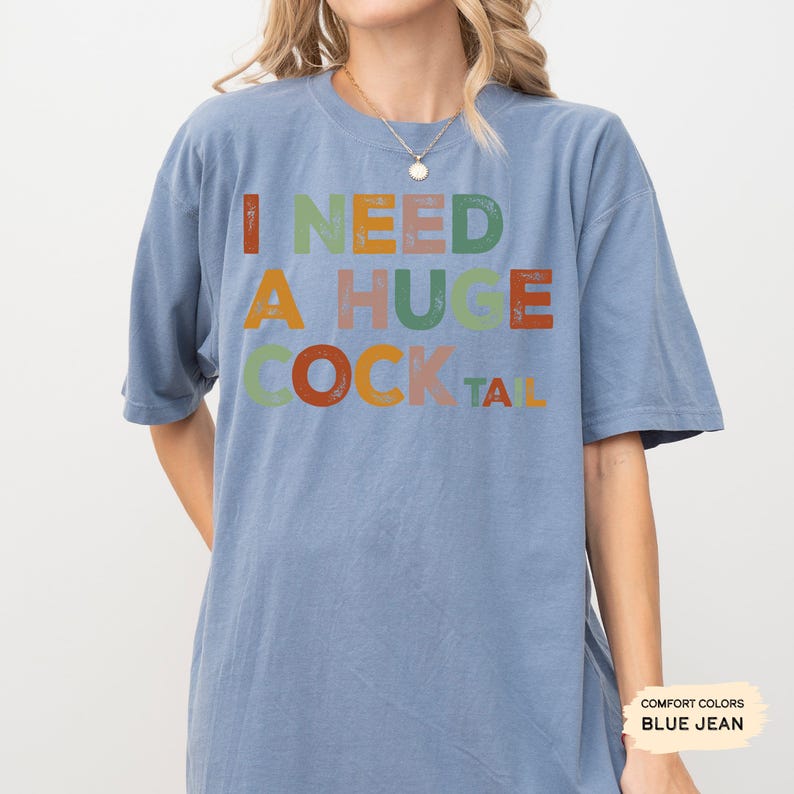 Funny Cocktail Shirt: I Need A Huge Cocktail - Humor Alcohol Tee image 6