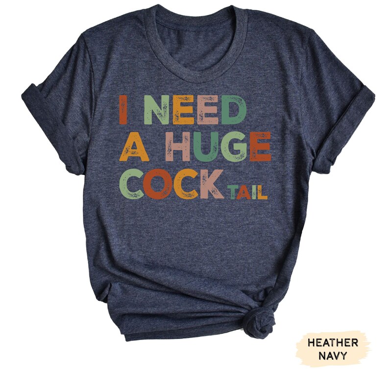 Funny Cocktail Shirt: I Need A Huge Cocktail - Humor Alcohol Tee image 8