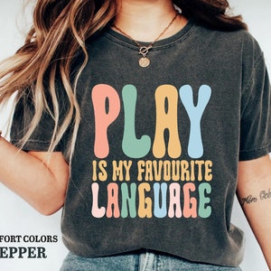 Play Is My Favorite Language Shirt, Occupational Therapy Shirt, Therapist Graduation Tshirt, Occupational Squad Shirt, Play Teacher Tshirt