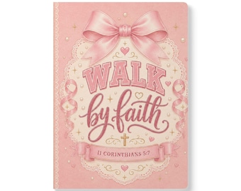 May include: A pink notebook cover featuring a large bow at the top, lace-like scalloped borders, and scattered pearls. The text reads WALK by faith with a small cross and the scripture reference II CORINTHIANS 5:7 printed on a ribbon banner.
