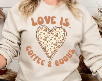 Coffee and Books Valentine, Love is Coffee and Books, Coffee and Books Shirt, Book Coffee Shirt, Book Lover Valentine, Coffee and Books