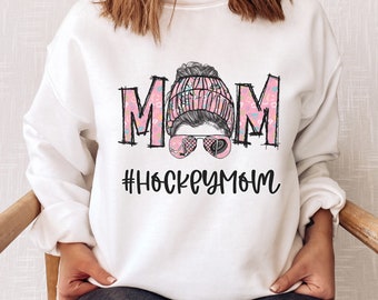 Hockey Mom Sweatshirt, Messy Bun Hockey Mom Shirt, Hockey Mom Gift, Proud Hockey Mom Sweatshirt, Game Day Shirt, Hockey Mom, Messy Bun Shirt