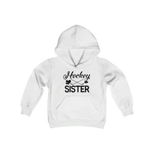 Hockey Sister Hoodie, Proud Hockey Sister, Hockey Sister Sweater, Hockey Sweatshirt, Hockey Sister, Sister Hockey Sweater, Hockey Sister White