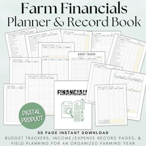 May include: A collection of printable farm financial planning pages. The pages include budget trackers, income and expense record pages, and field planning sheets. The text on the pages includes "Farm Financials Planner & Record Book", "Digital Product", and "30 Page Instant Download".