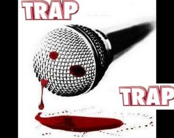 May include: A black microphone with a silver grill is dripping red blood. The word "TRAP" is written in red letters above and below the microphone.