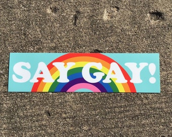 Say Gay Bumper Sticker: LGBTQ+ Rights, Weatherproof Vinyl (11.5" x 3")