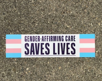 Gender-Affirming Healthcare Saves Lives! | Trans Rights Bumper Sticker | LGBTQ+ Rights | 11.5" x 3" | Durable & Weatherproof Bumper Sticker