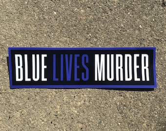 Anti-Fascist Bumper Sticker: "Blue Lives Murder" - Weatherproof Vinyl