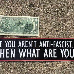 Anti-Fascist Bumper Sticker: Durable & Weatherproof Vinyl (11.5" x 3") image 4