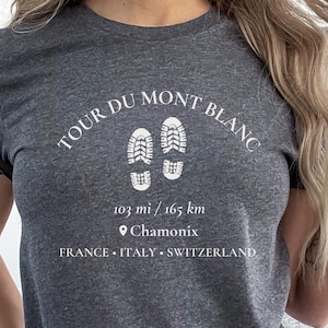 Tour Du Mont Blanc Shirt • TMB Trekking Tee • Unisex • Hiking Shirt • Ultra Soft T-Shirt • Mont Blanc Hike