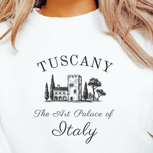 Tuscany Sweatshirt, Unisex Tuscany Sweater, Tuscany Travel, Tuscany Gift, Tuscany Crewneck, Tuscany Vacation, Toscana Italia