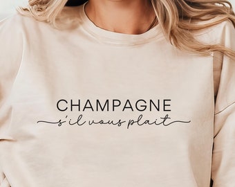 Champagne Please Sweatshirt • Champagne Sweater • Cute French Pullover • Champagne Lover • Cursive • Minimalist • I Love Champagne