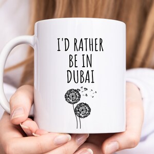 Dubai Mug, I&#39;d Rather Be In Dubai Coffee Mug, Dubai Trip, Dubai Souvenir, Travel Dubai, WFH Gift Idea, Funny Coffee Cup, Dubai Gifts