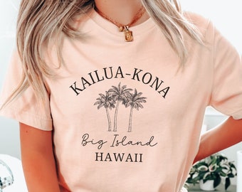 Kailua Kona Shirt, Big Island Hawaii, Hawaii Vacation, Hawaii