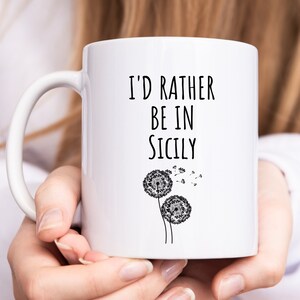 Sicily Mug, I&#39;d Rather Be In Sicily Coffee Mug, Sicily Trip, Sicily Souvenir, Sicily Gift, WFH Gift Idea, Italy Lover, Funny Coffee Cup