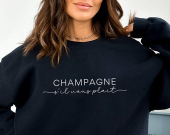 Champagne Please Sweatshirt • Champagne Sweater • Cute French Pullover • Champagne Lover • Cursive • Minimalist • I Love Champagne