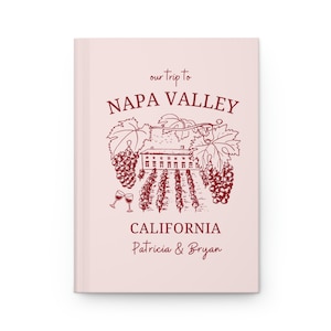 Custom Napa Valley Journal • Wine Tour Notebook • California Wine Trip Keepsake • Personalized Trip Planner • Custom Hardcover Notebook