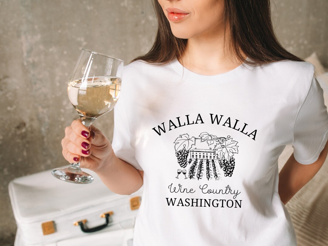 Walla Walla Washington Shirt, Wine Tasting Tshirt, Walla Walla