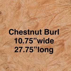Chestnut Burl raw all wood exotic veneer 10.75” wide x 27.75” long x 1/42” thick. Premium quality. Ships 1 day