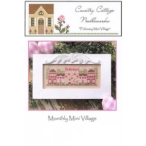 Maandelijks minidorp - februari - Country Cottage Needleworks