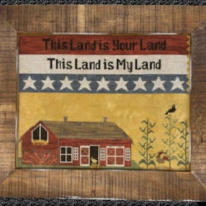 May include: Cross-stitch embroidery featuring a red barn, corn stalks, and a bird. The text "This Land is Your Land This Land is My Land" is stitched in blue and white.