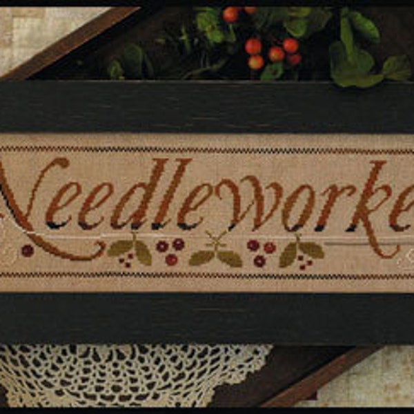 Needleworker - Little House Needleworks - Cross Stitch Pattern