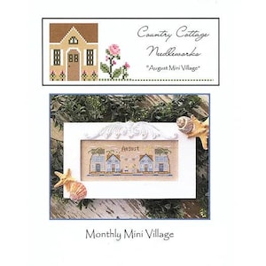 Monthly Mini Village - August - Country Cottage Needleworks