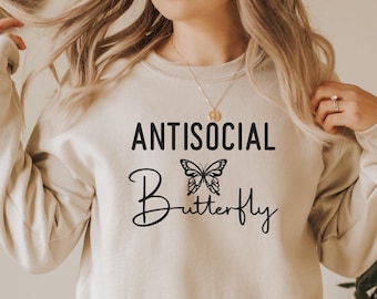 Anti-social Butterfly Tshirt, Antisocial Butterfly Shirt, Funny Introvert shirt, women cute introvert gifts, introverts sweatshirt