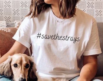 Koszulka Save the Strays | Ratowanie psów | Koszulka Animal Shelter | Koszulka dla psa | Koszulka Stray | Mama psa