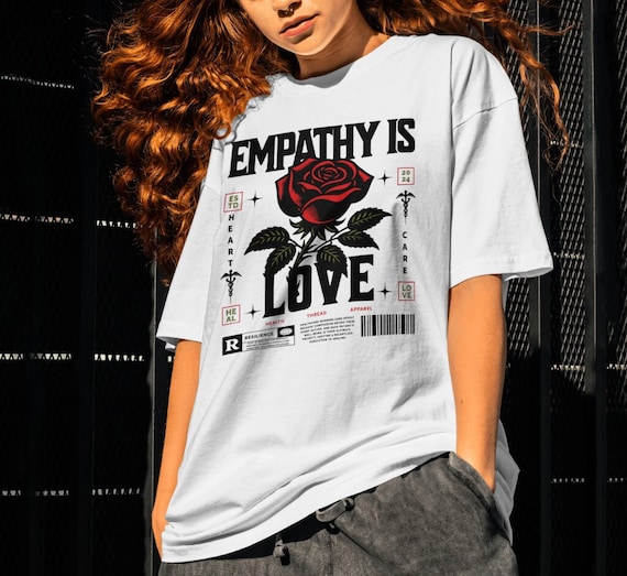 Empathy is Love Shirt, Uniex Streetwear Healthcare Apparel, Bella + Canvas 3001