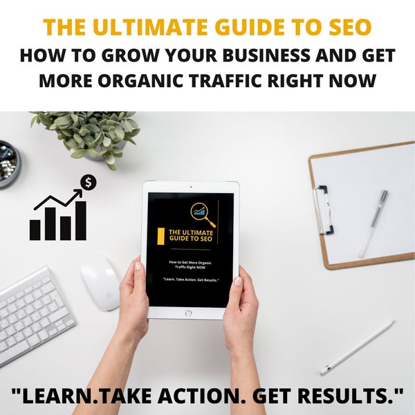 The Ultimate Guide to SEO, Grow your business, What is SEO, Rank at the top of Google, How to get more organic traffic and SEO Strategy.