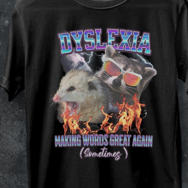 Chemise drôle contre la dyslexie, chemise drôle contre la dyslexie, blagues sur la dyslexie, t-shirt de sensibilisation à la dyslexie, t-shirt drôle de raton laveur, t-shirt opossum, chemise vintage stupide.