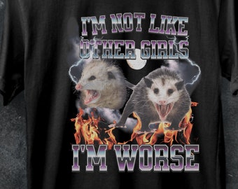 Grappig opossum-T-shirt, Dank Meme, I'm Not Like Other Girls