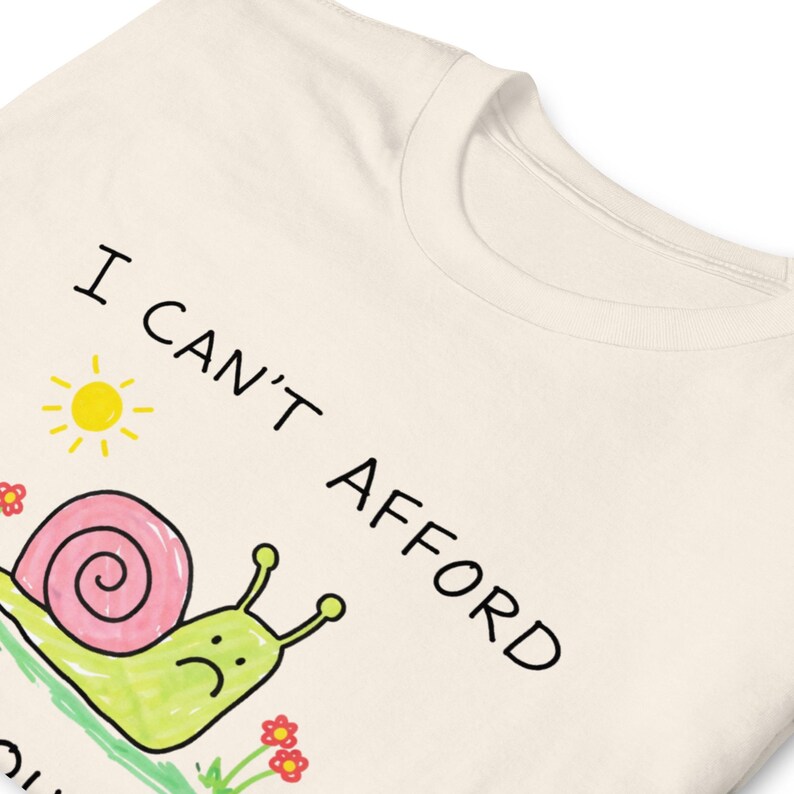 Sad Snail Shirt – Cute Depressed Snail Illustration, I Can’t Afford a House T-Shirt, Funny Existential Humor Tee.