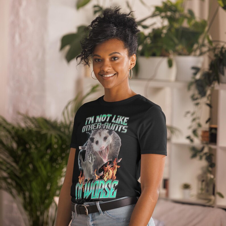 Funny Opossum Shirt, I'm Not Like Other Aunts I'm Worse Shirt, Trash Animal Graphic Tee, Raccoon Meme Shirt, Feral Aunt Gift, Possum Lover.