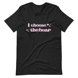 choose the bear tee