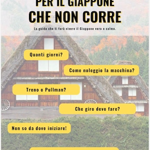 Puede incluir: Una guía de viaje en italiano titulada "GUIDA PER IL GIAPPONE CHE NON CORRE" (Guía para Japón que no corre). La imagen muestra una casa tradicional japonesa y cuadros amarillos con preguntas sobre la planificación de un viaje.