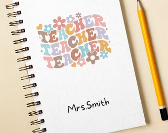 End of year Gift for Teacher, Teacher Notebook, Personalized Teacher Notebook, Custom Teacher Journal, Personalized Notebook Teacher