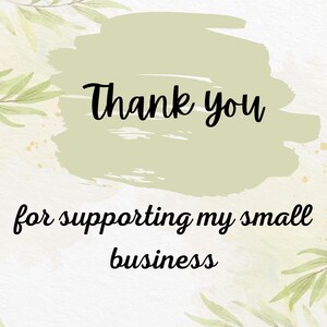 May include: A green watercolor background with a white handwritten message that says "Thank you for supporting my small business".