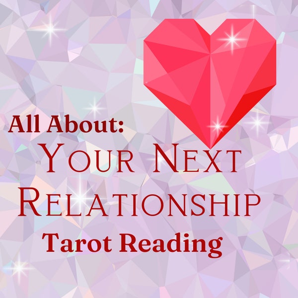 Detailed Next Relationship Tarot Reading