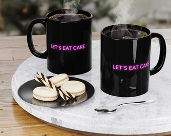 Let's Eat Cake Mug | Neon Mug | Coffee Mugs