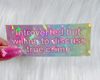 Introverted But Willing To Discuss True Crime - Vinyl Sticker