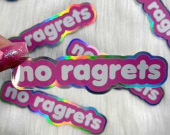 No Ragrets - Vinyl Holographic Sticker