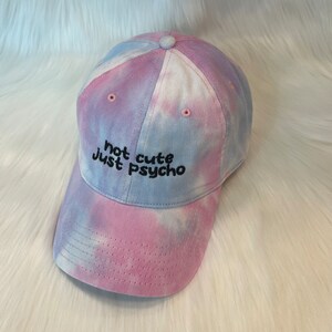 Not Cute Just Psycho - Tie Dye Dad Hat