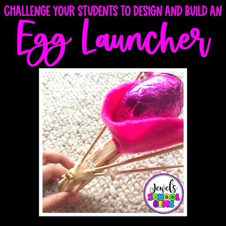 May include: A handmade egg launcher with a pink felt basket holding a foil-wrapped egg. The launcher is constructed with wooden sticks and held together with twine. Text at the top reads "Challenge your students to design and build an Egg Launcher."
